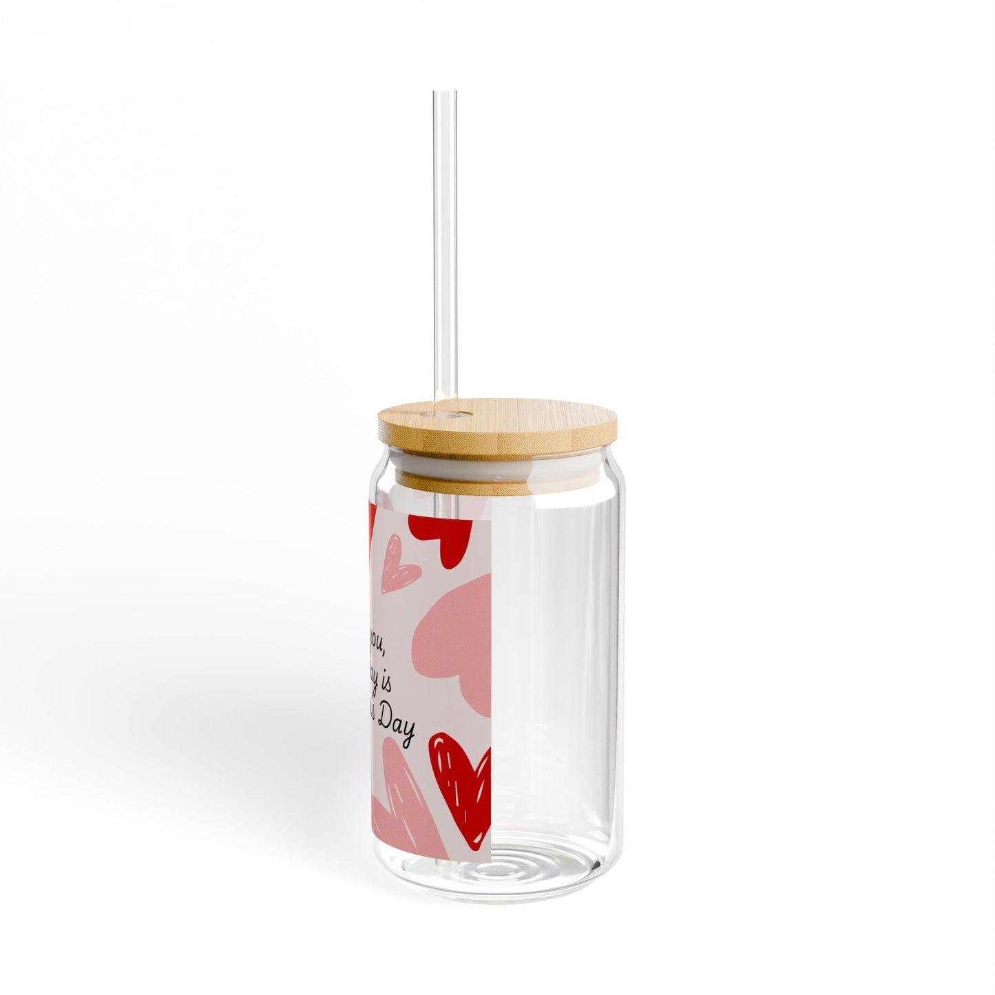 Every Day is Valentine's Day Sipper Glass, 16oz VD25 - 0013